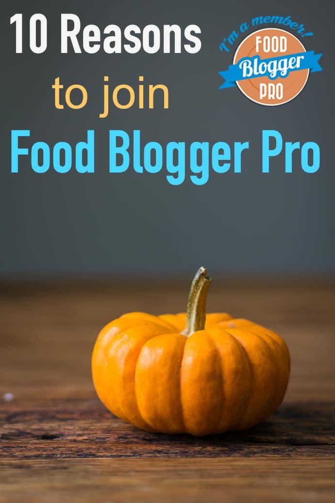 10 Reasons You Should Join Food Blogger Pro ASAP on the Stove