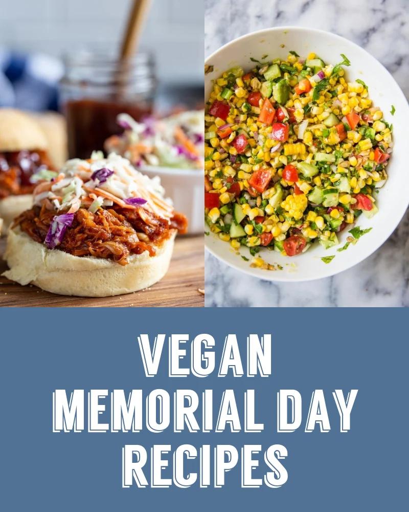 collage image with one photo of a jackfruit sandwich and another photo of grilled corn salad with text on the bottom that says "vegan memorial day recipes"